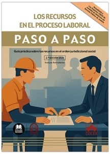 Los recursos en el proceso laboral. Paso a paso. "Guía práctica sobre los recursos en el orden jurisdiccional social"