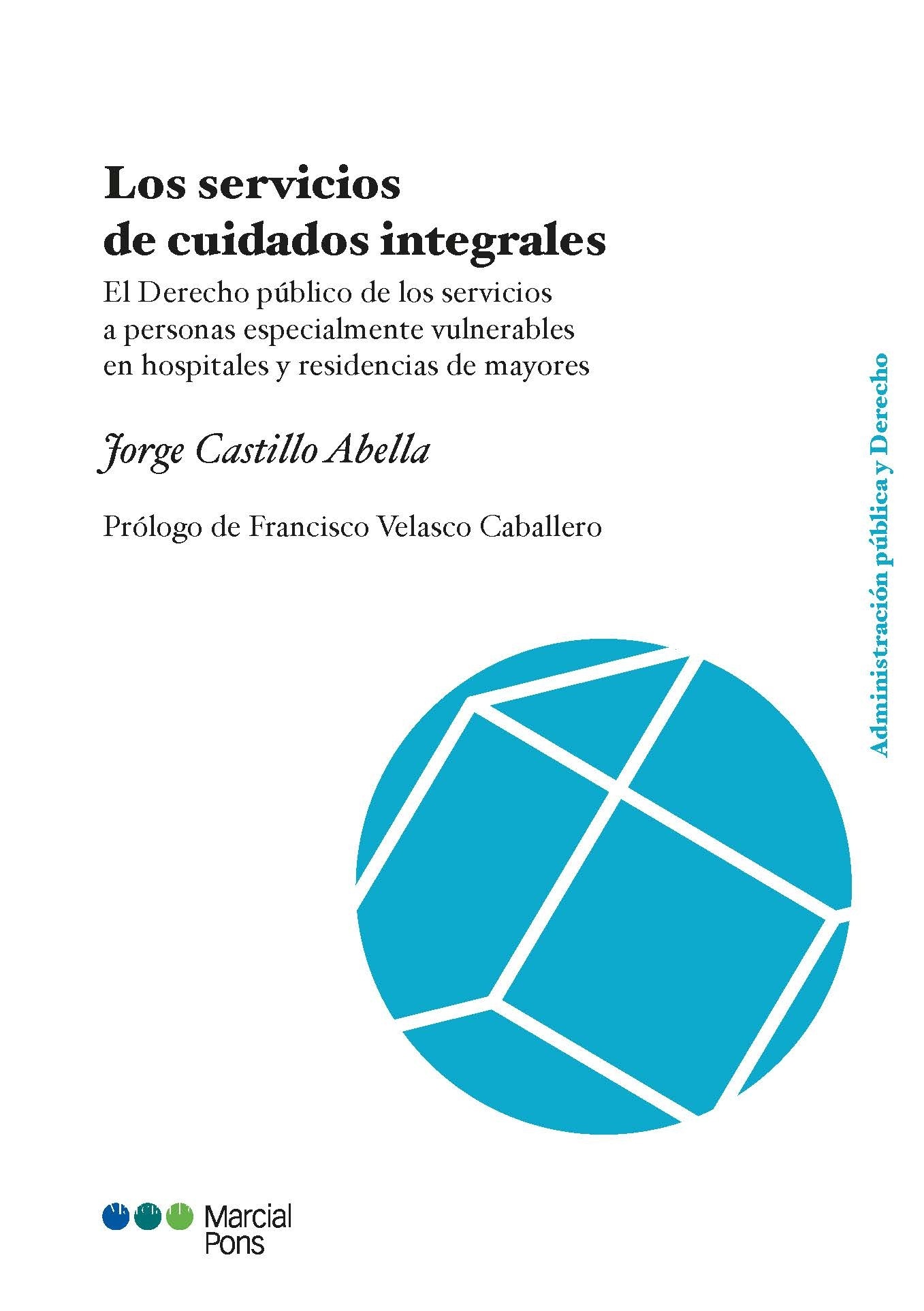 Los servicios de cuidados integrales. "El Derecho público de los servicios a personas especialmente vulnerables en hospitales y residencias de mayores"